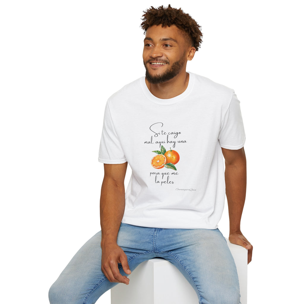 T-Shirt — Spanish Orange Illustration Tee: “Si te cansas mal, sigue hoy sino, para que no te la pelee” Citrus Graphic