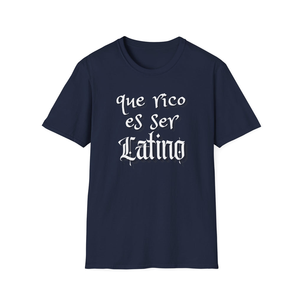 Que Rico Es Ser Latino T-Shirt — Spanish Pride Latino Heritage Tee