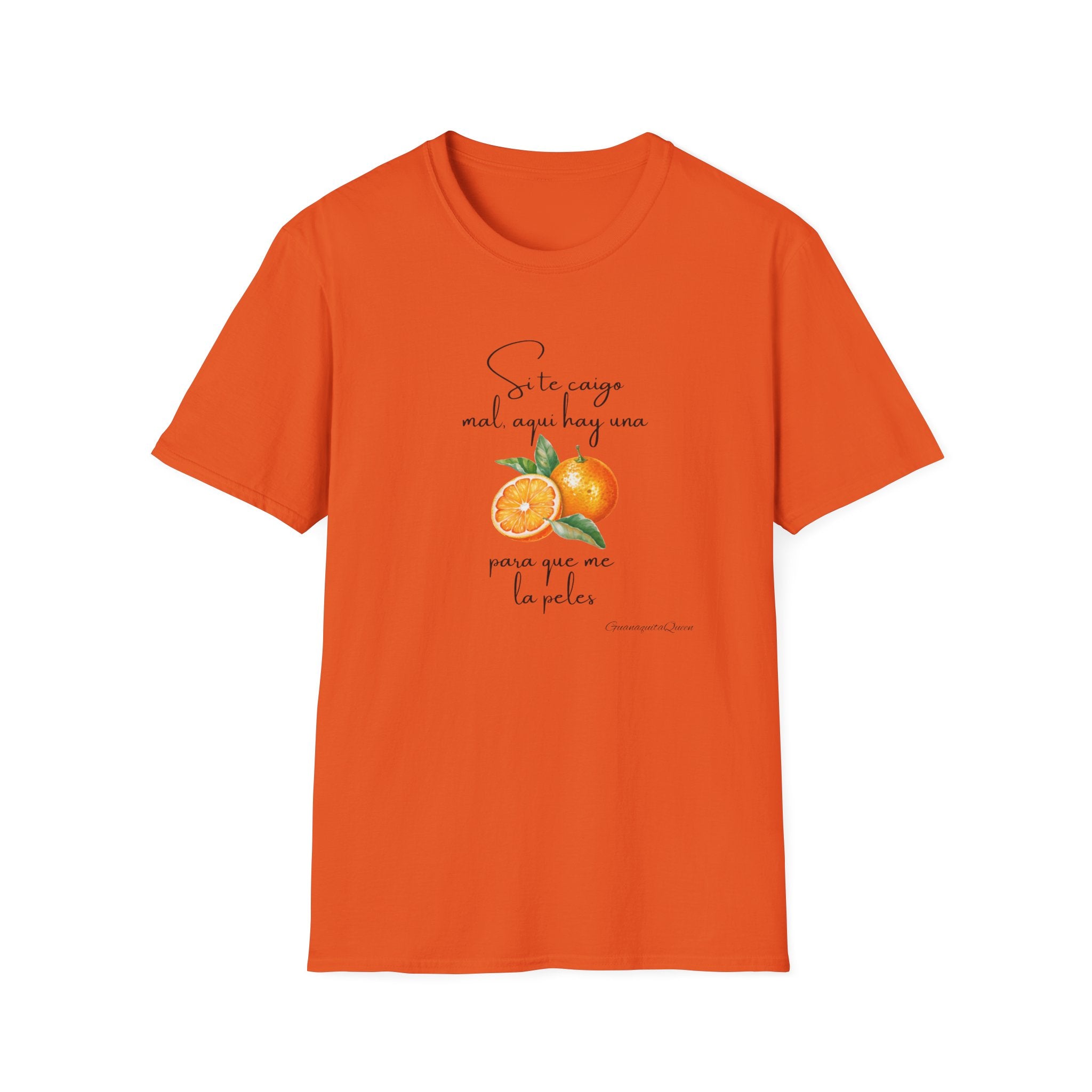 T-Shirt — Spanish Orange Illustration Tee: “Si te cansas mal, sigue hoy sino, para que no te la pelee” Citrus Graphic